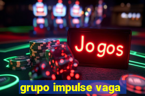 grupo impulse vaga